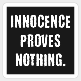 Innocence Proves Nothing - The Inquisition Sticker